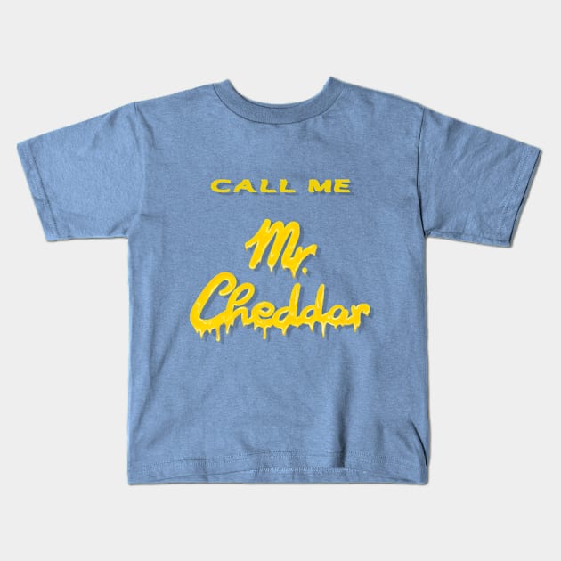 CALL ME Mr. Cheddar Kids T-Shirt by TatyDesign